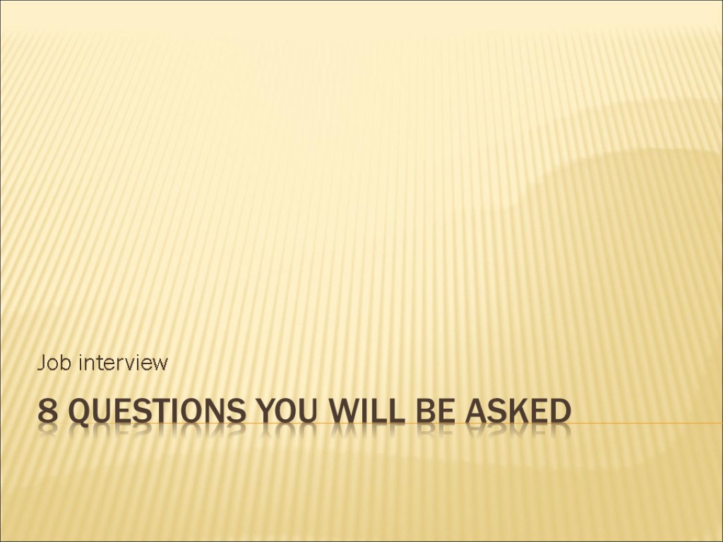 8 questions you will be asked Job interview